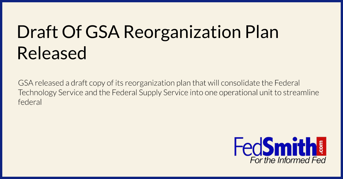 Draft Of GSA Reorganization Plan Released