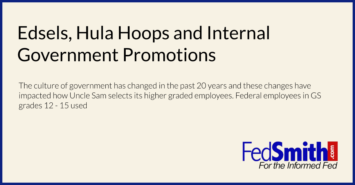 Edsels, Hula Hoops and Internal Government Promotions