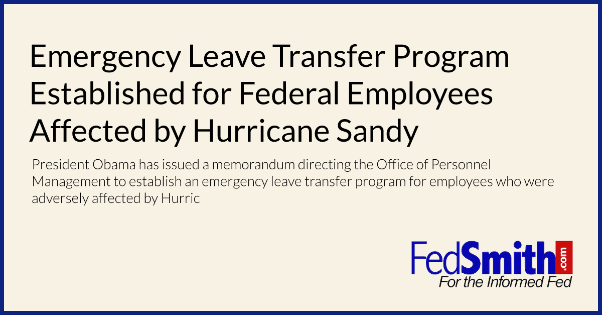 Emergency Leave Transfer Program Established for Federal Employees Affected by Hurricane Sandy
