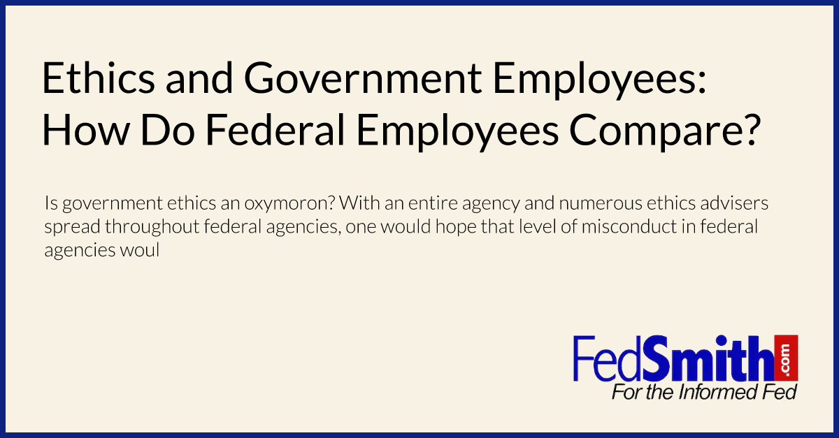 Ethics and Government Employees: How Do Federal Employees Compare?