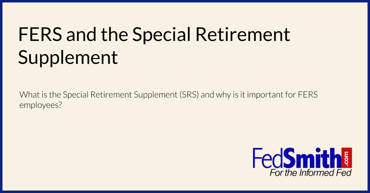 FERS and the Special Retirement Supplement