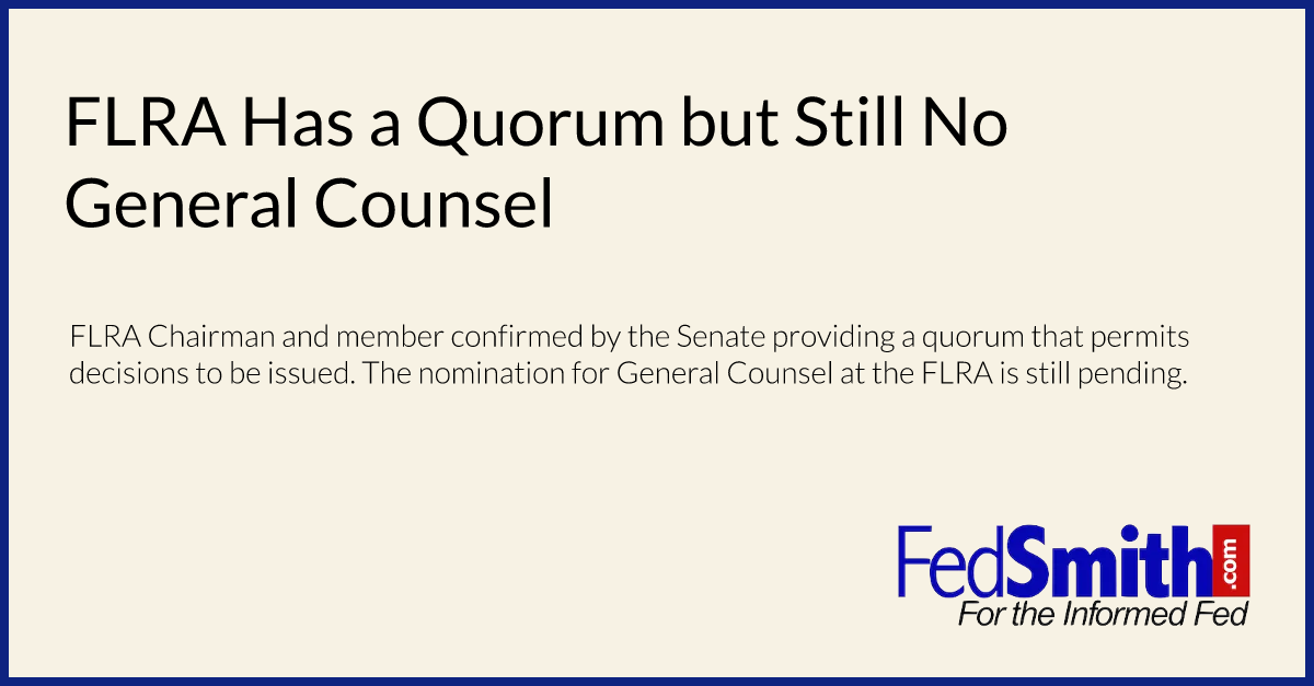 FLRA Has a Quorum but Still No General Counsel