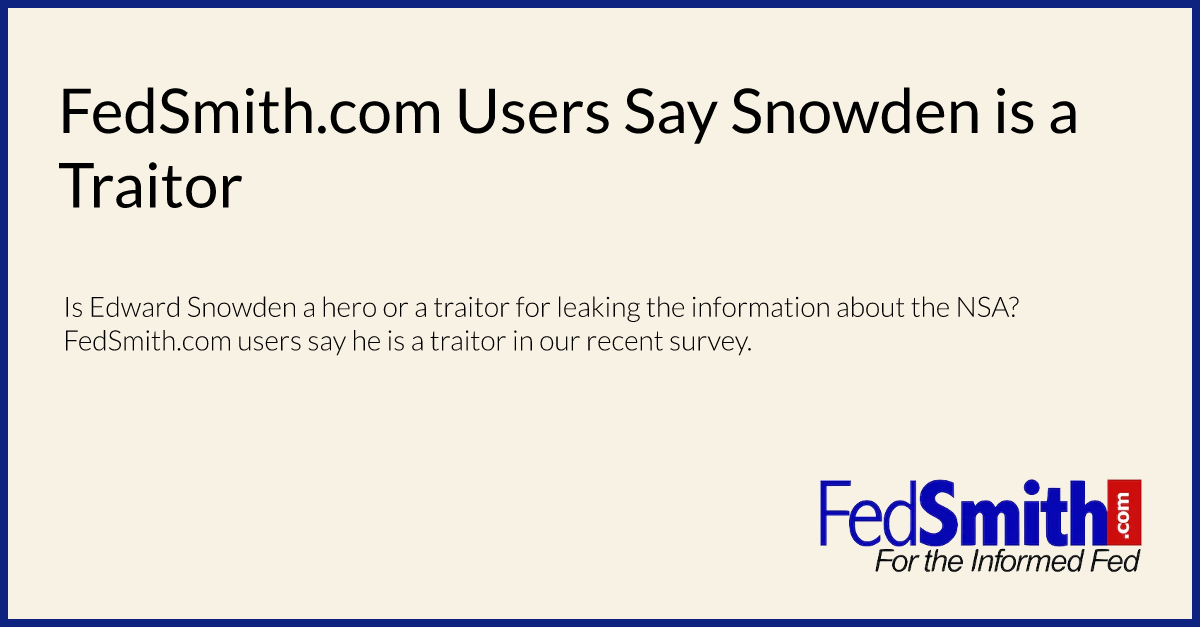 FedSmith.com Users Say Snowden is a Traitor