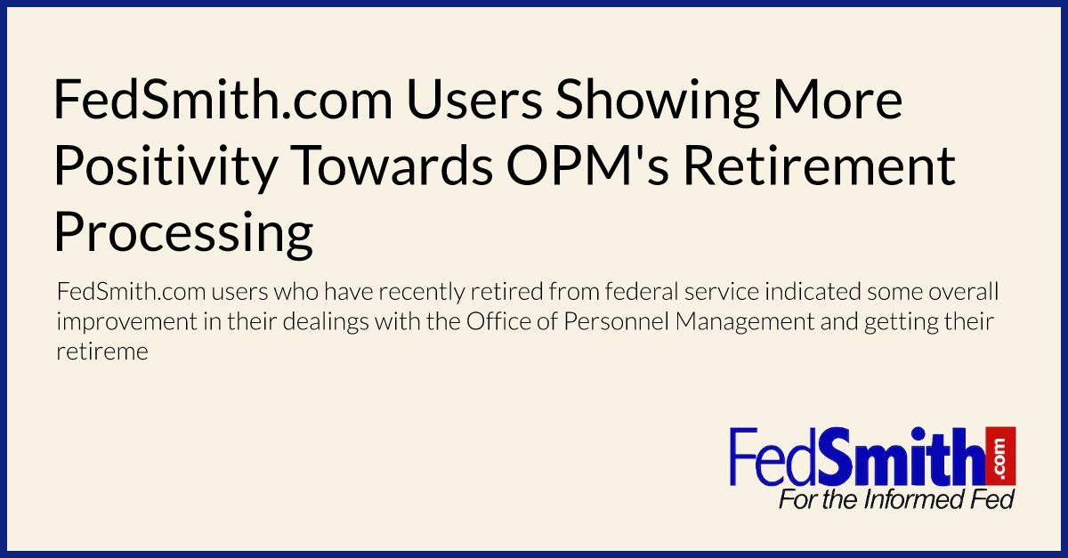 FedSmith.com Users Showing More Positivity Towards OPM's Retirement Processing
