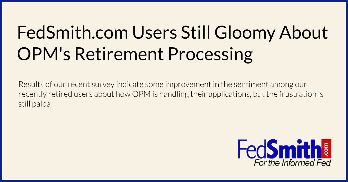FedSmith.com Users Still Gloomy About OPM's Retirement Processing