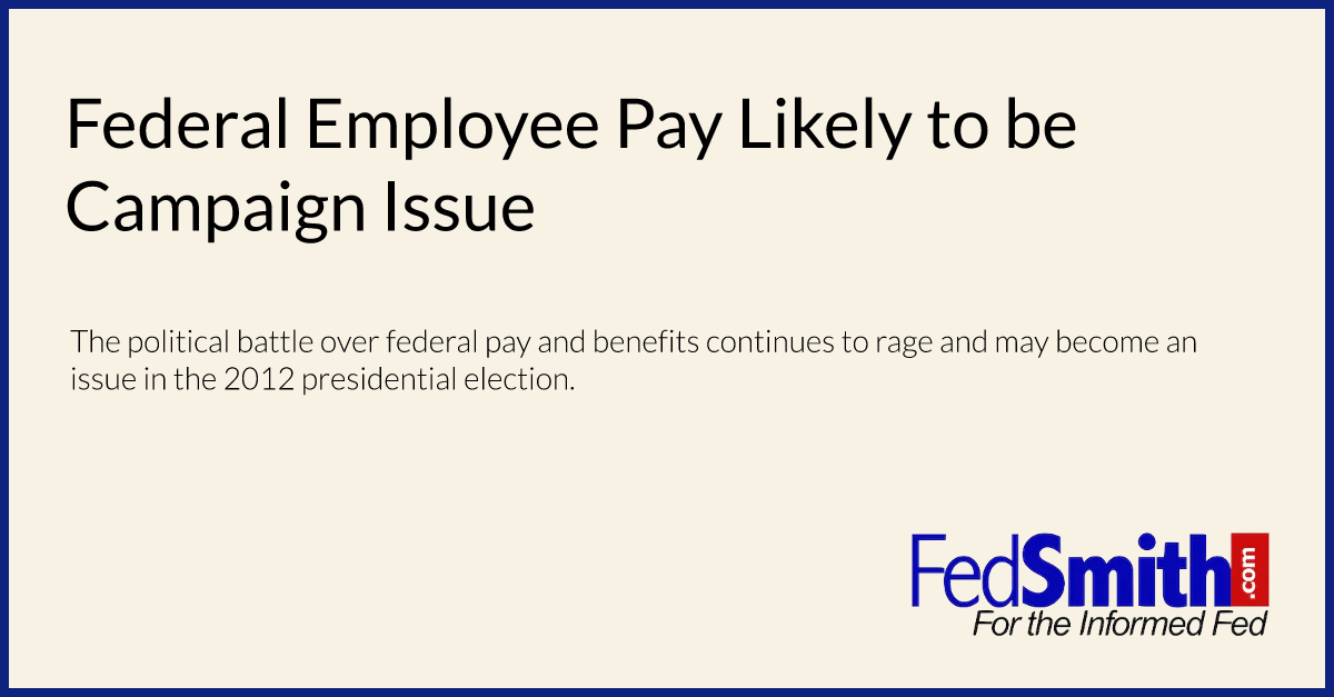 Federal Employee Pay Likely to be Campaign Issue