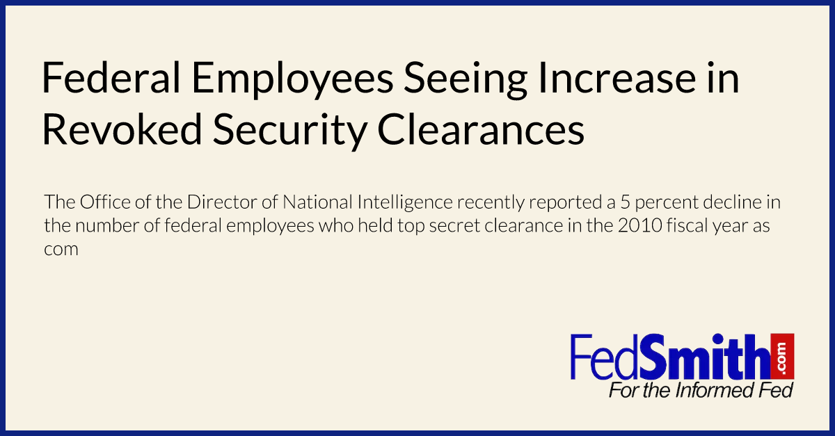 Federal Employees Seeing Increase in Revoked Security Clearances