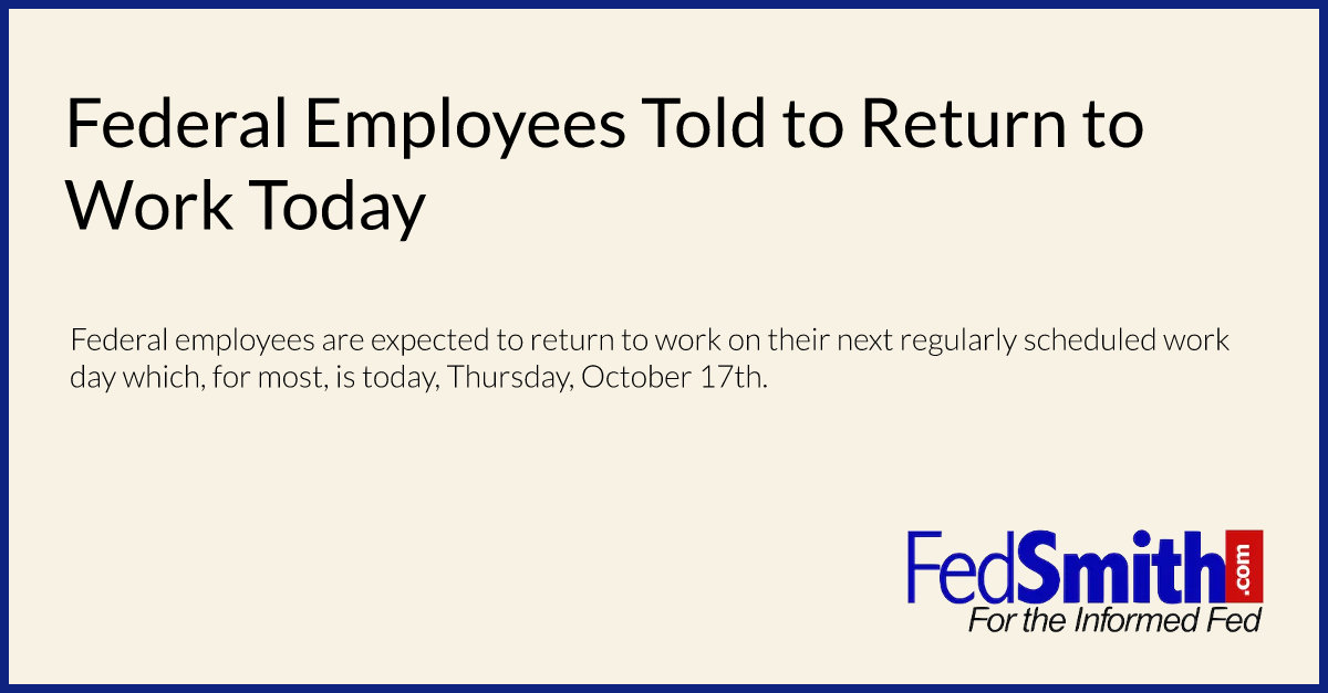 Federal Employees Told to Return to Work Today