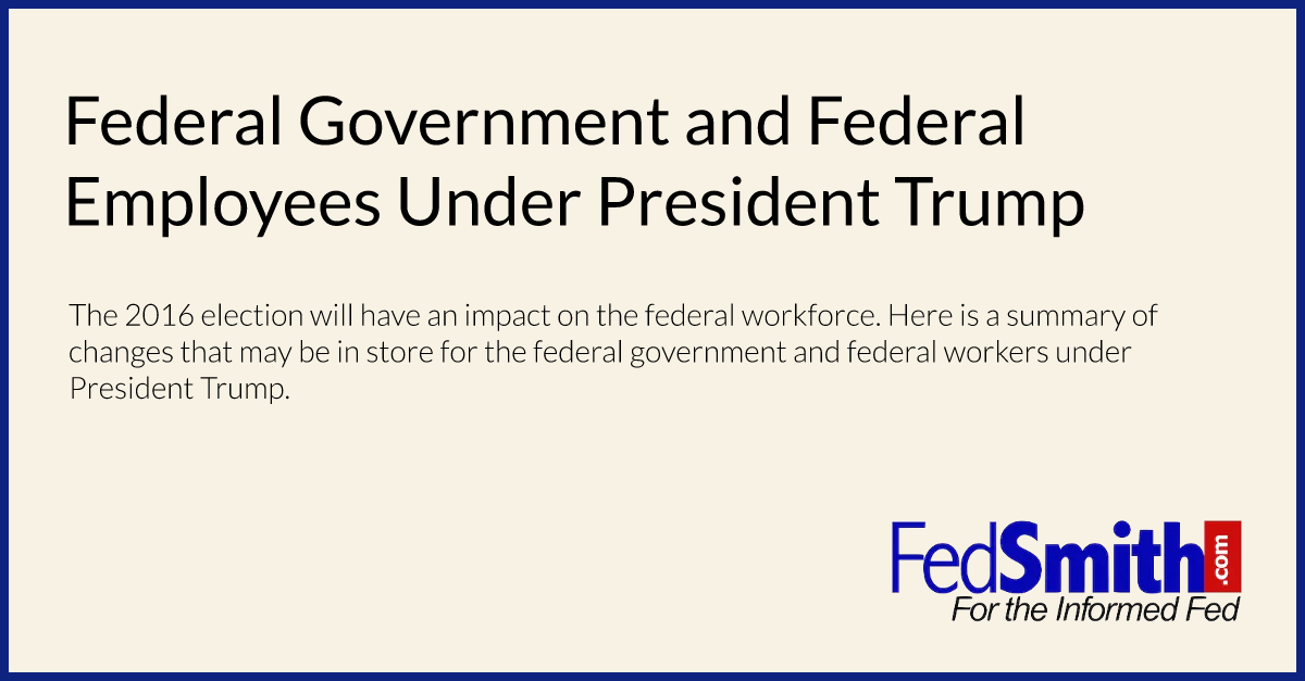 Federal Government and Federal Employees Under President Trump