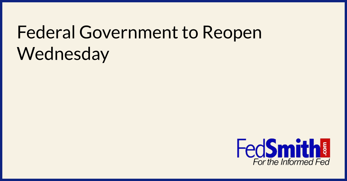 Federal Government to Reopen Wednesday