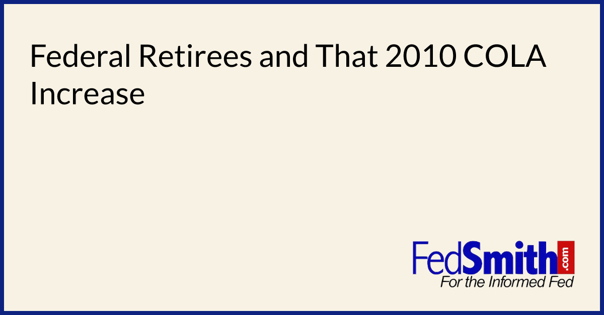 Federal Retirees and That 2010 COLA Increase