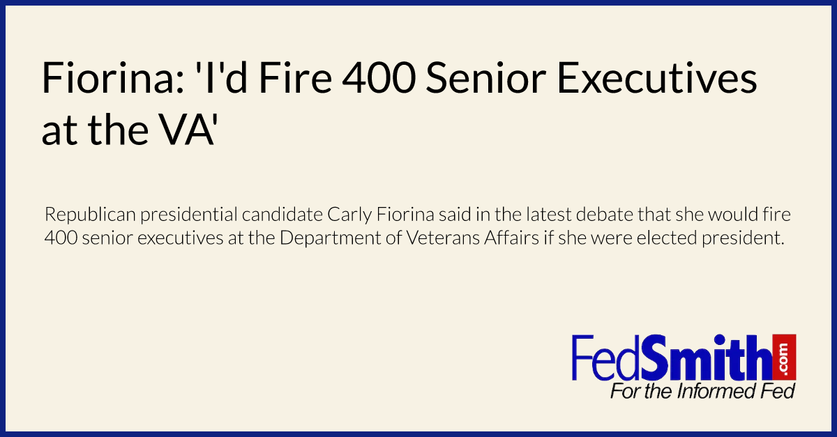 Fiorina: 'I'd Fire 400 Senior Executives at the VA'
