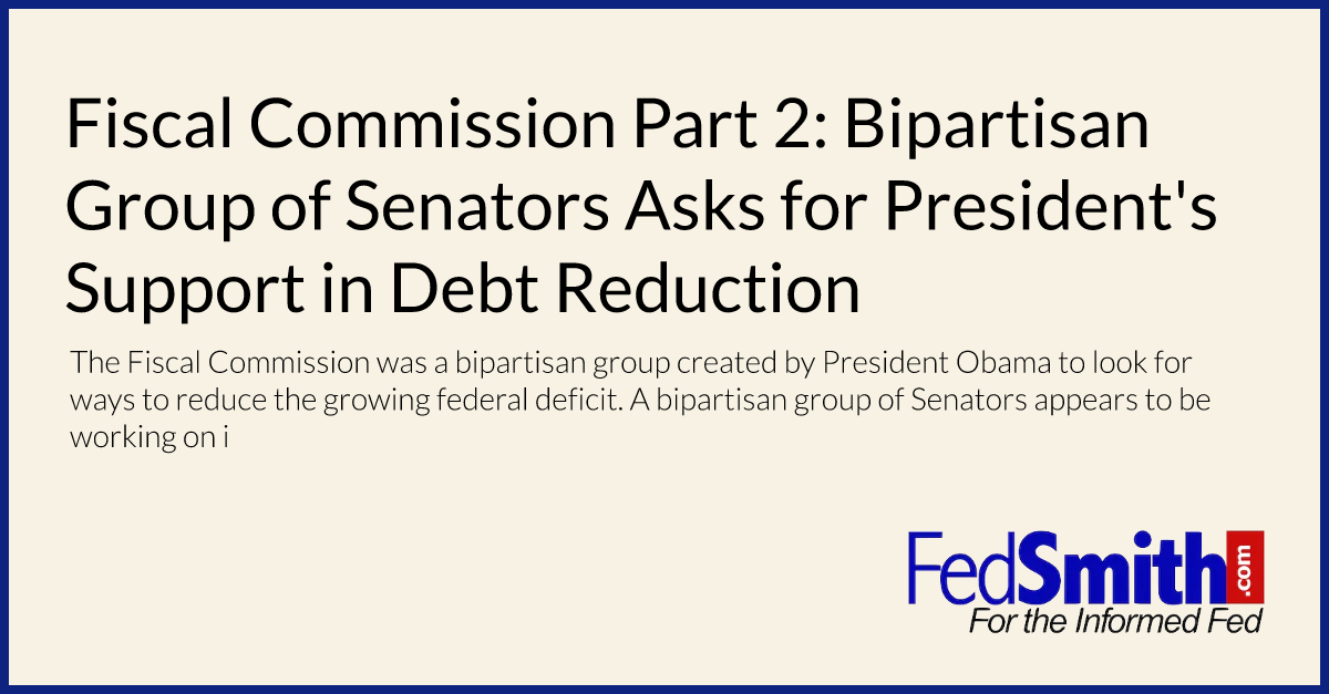 Fiscal Commission Part 2: Bipartisan Group of Senators Asks for President's Support in Debt Reduction