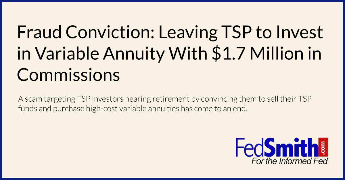 Fraud Conviction: Leaving TSP to Invest in Variable Annuity With $1.7 Million in Commissions
