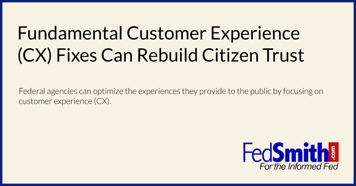 Fundamental Customer Experience (CX) Fixes Can Rebuild Citizen Trust