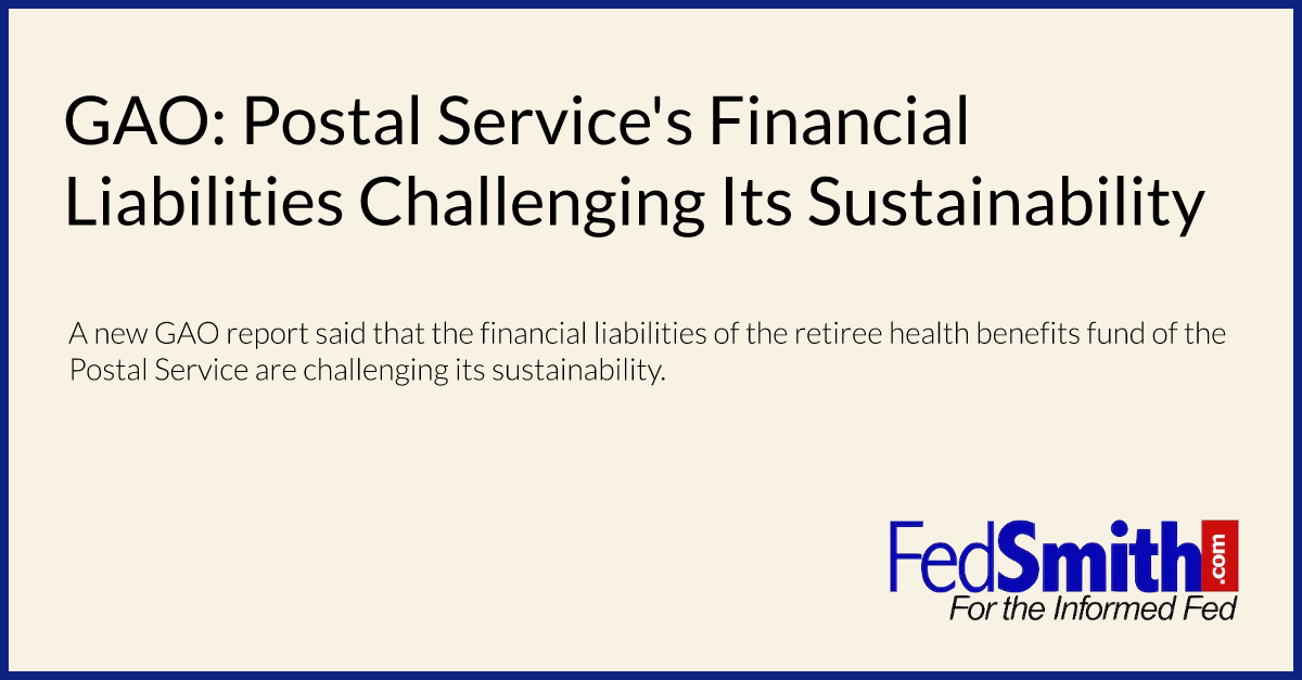 GAO: Postal Service's Financial Liabilities Challenging Its Sustainability