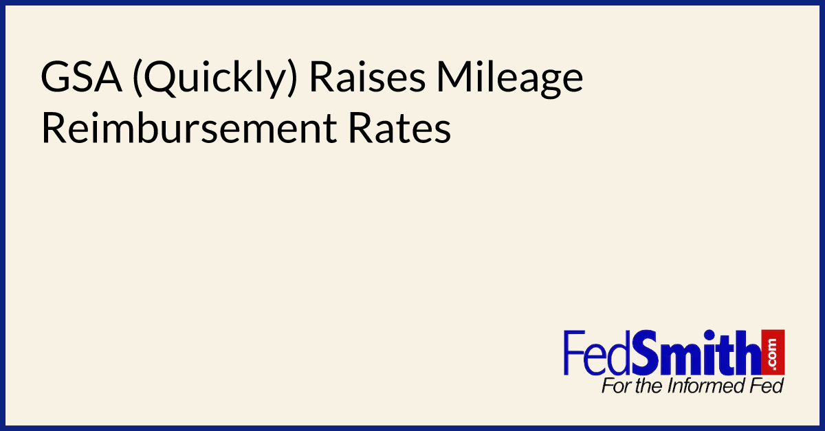 GSA (Quickly) Raises Mileage Reimbursement Rates