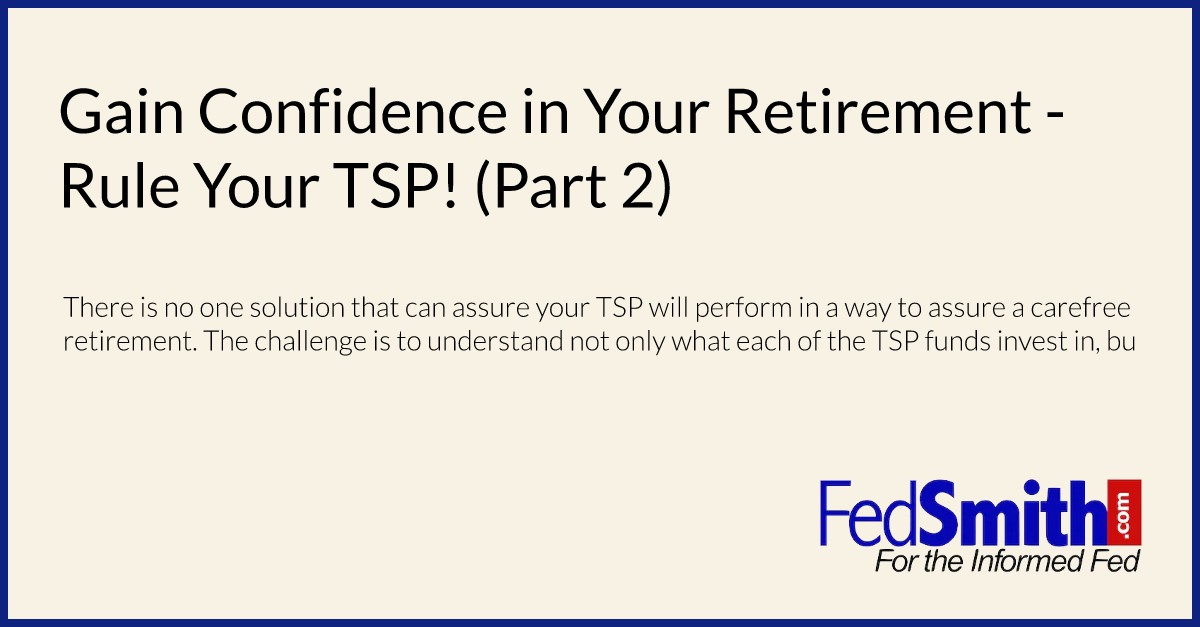 Gain Confidence in Your Retirement - Rule Your TSP! (Part 2)