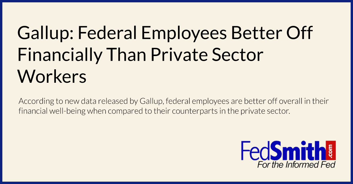 Gallup: Federal Employees Better Off Financially Than Private Sector Workers