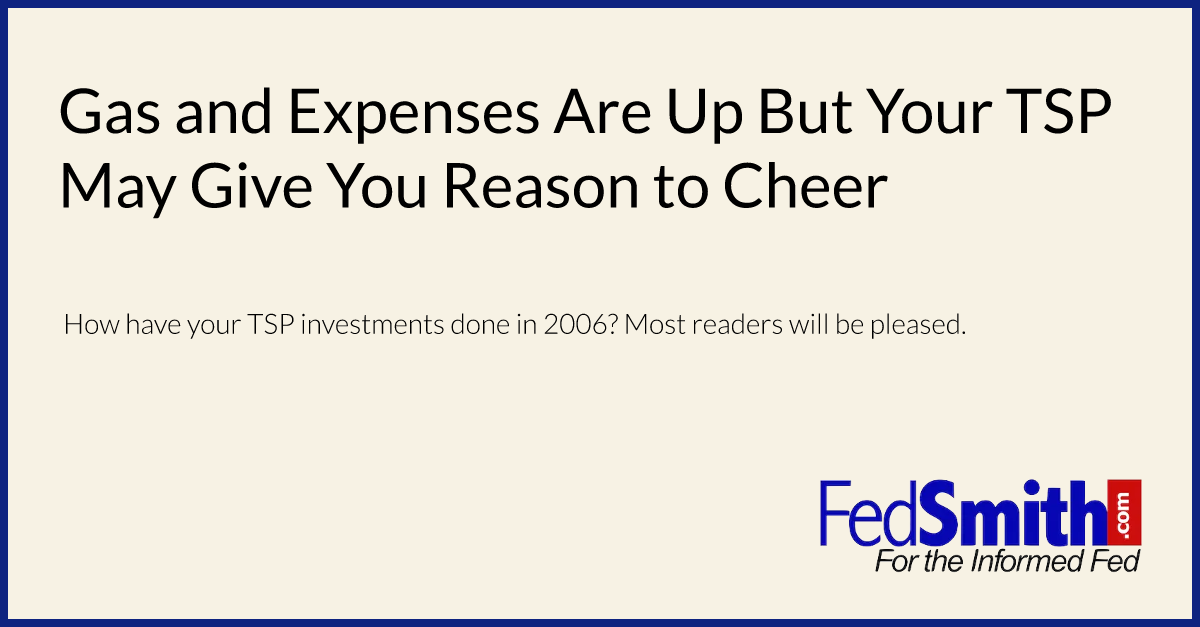 Gas and Expenses Are Up But Your TSP May Give You Reason to Cheer