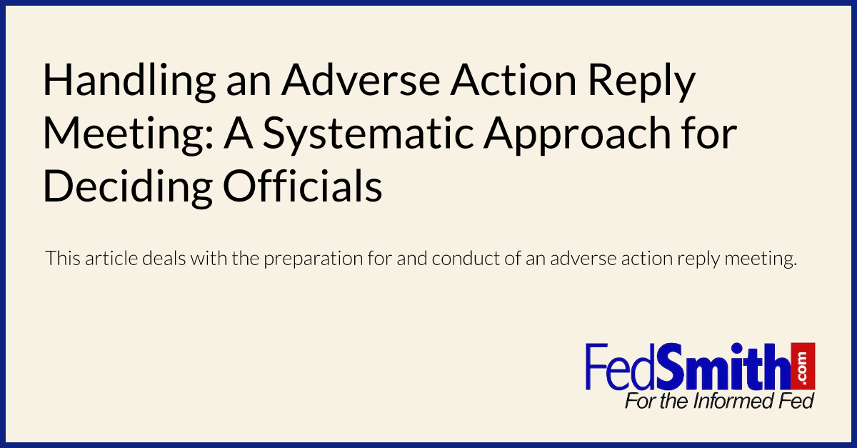 Handling an Adverse Action Reply Meeting: A Systematic Approach for Deciding Officials