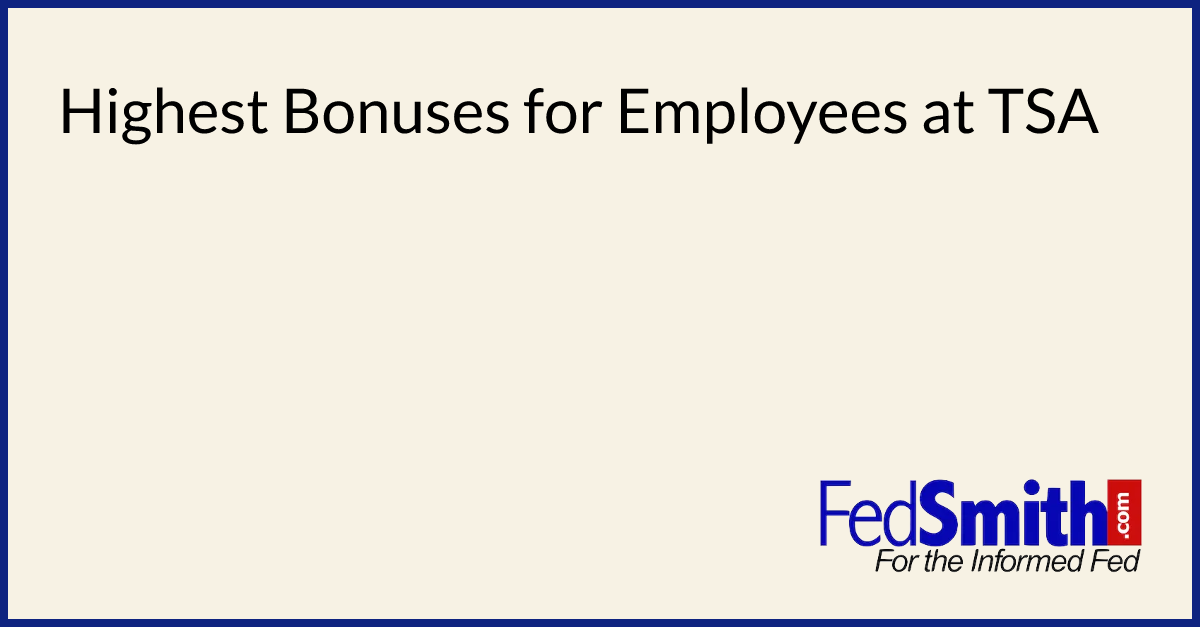 Highest Bonuses For Employees At TSA