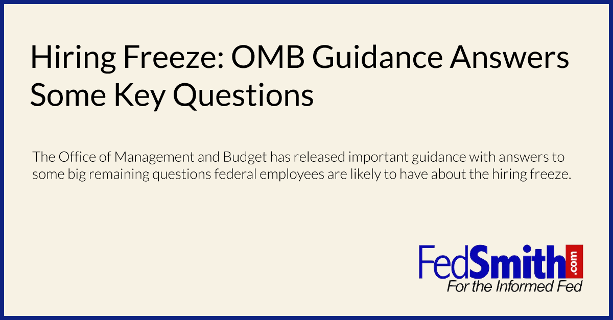Hiring Freeze: OMB Guidance Answers Some Key Questions