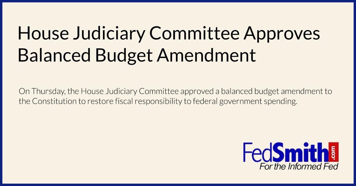 House Judiciary Committee Approves Balanced Budget Amendment