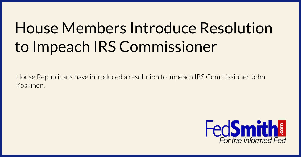 House Members Introduce Resolution to Impeach IRS Commissioner