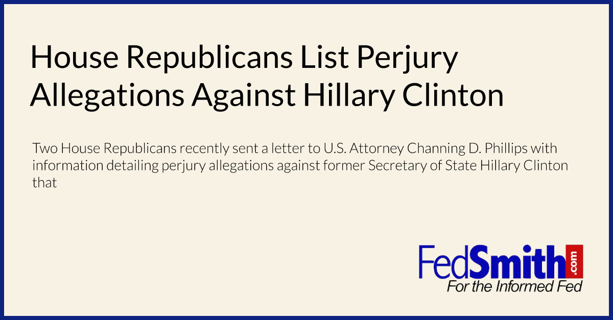 House Republicans List Perjury Allegations Against Hillary Clinton
