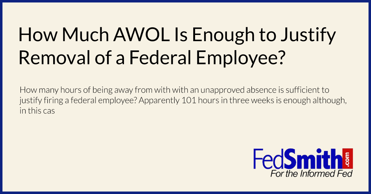 How Much AWOL Is Enough to Justify Removal of a Federal Employee?