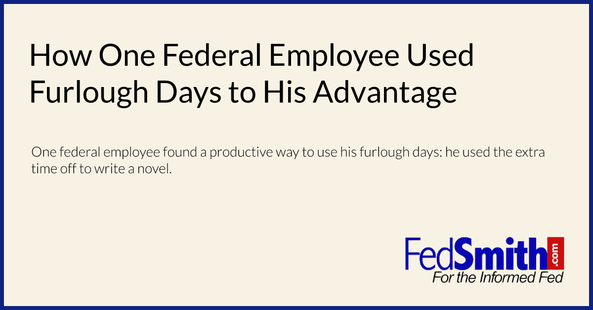 How One Federal Employee Used Furlough Days to His Advantage