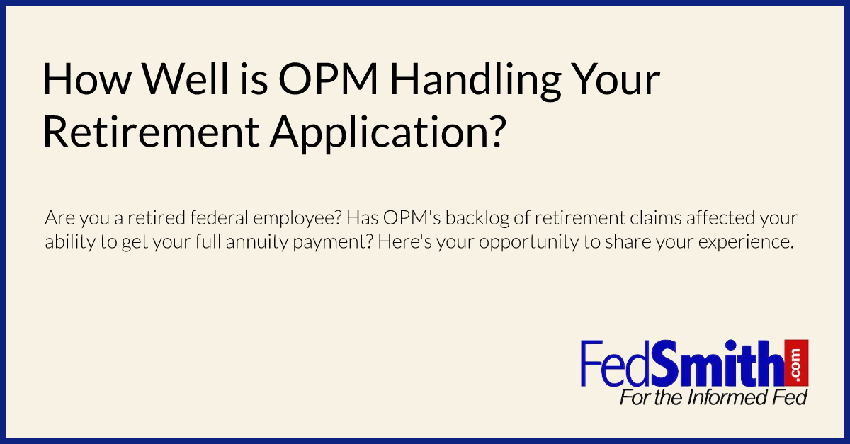 How Well is OPM Handling Your Retirement Application?
