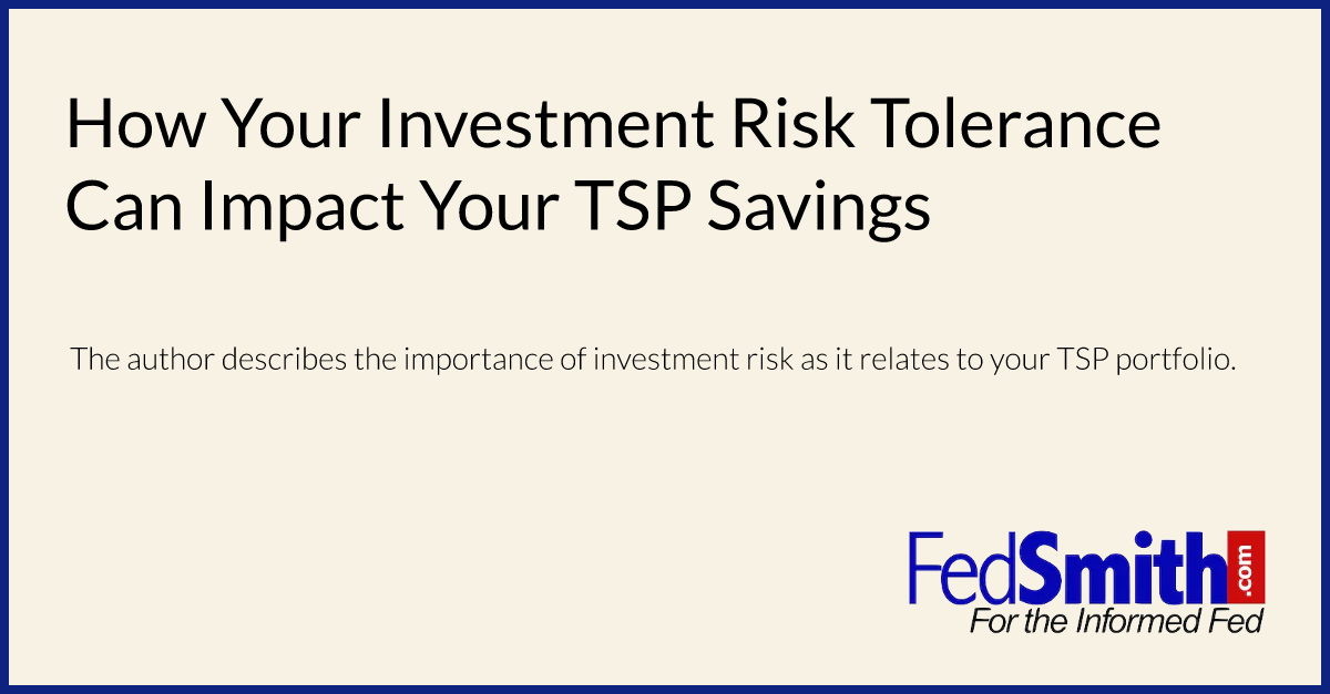 How Your Investment Risk Tolerance Can Impact Your TSP Savings