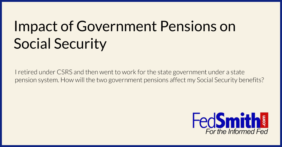 Impact of Government Pensions on Social Security