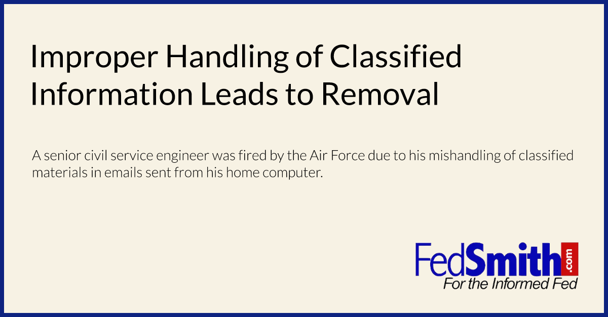 Improper Handling of Classified Information Leads to Removal