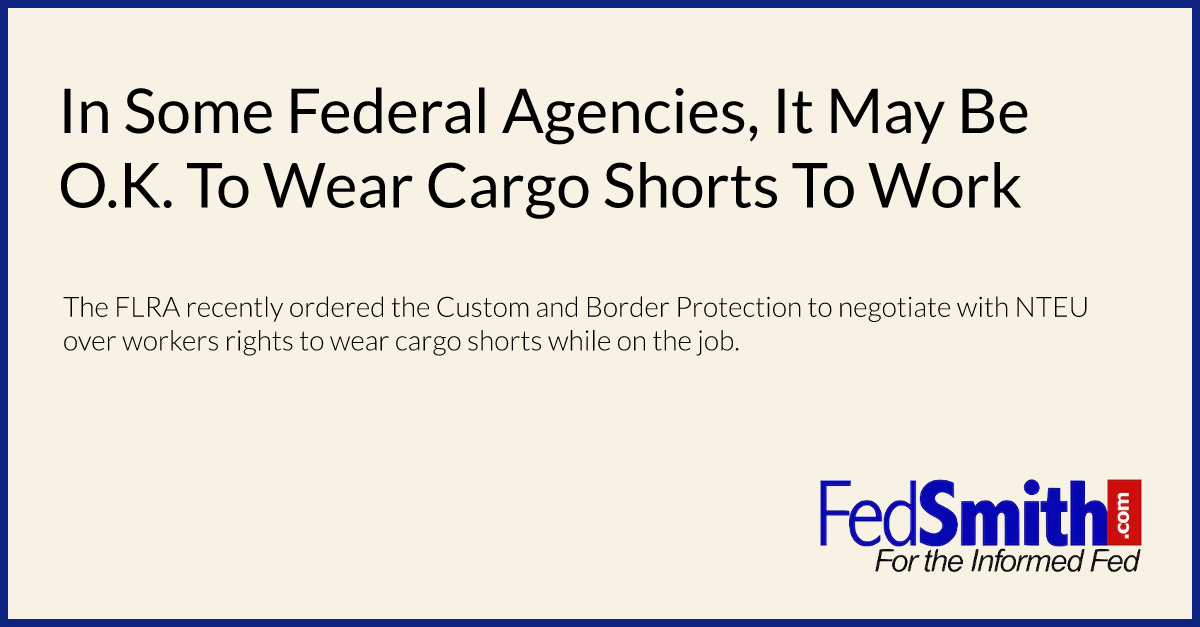 In Some Federal Agencies, It May Be O.K. To Wear Cargo Shorts To Work