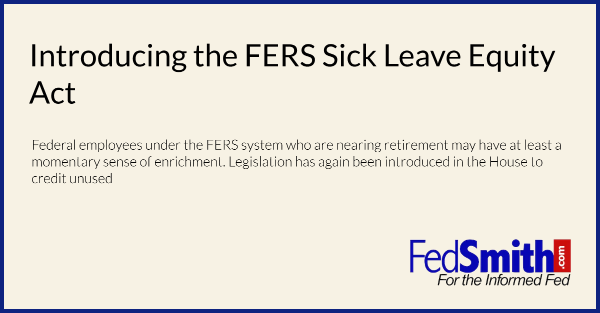 Introducing the FERS Sick Leave Equity Act