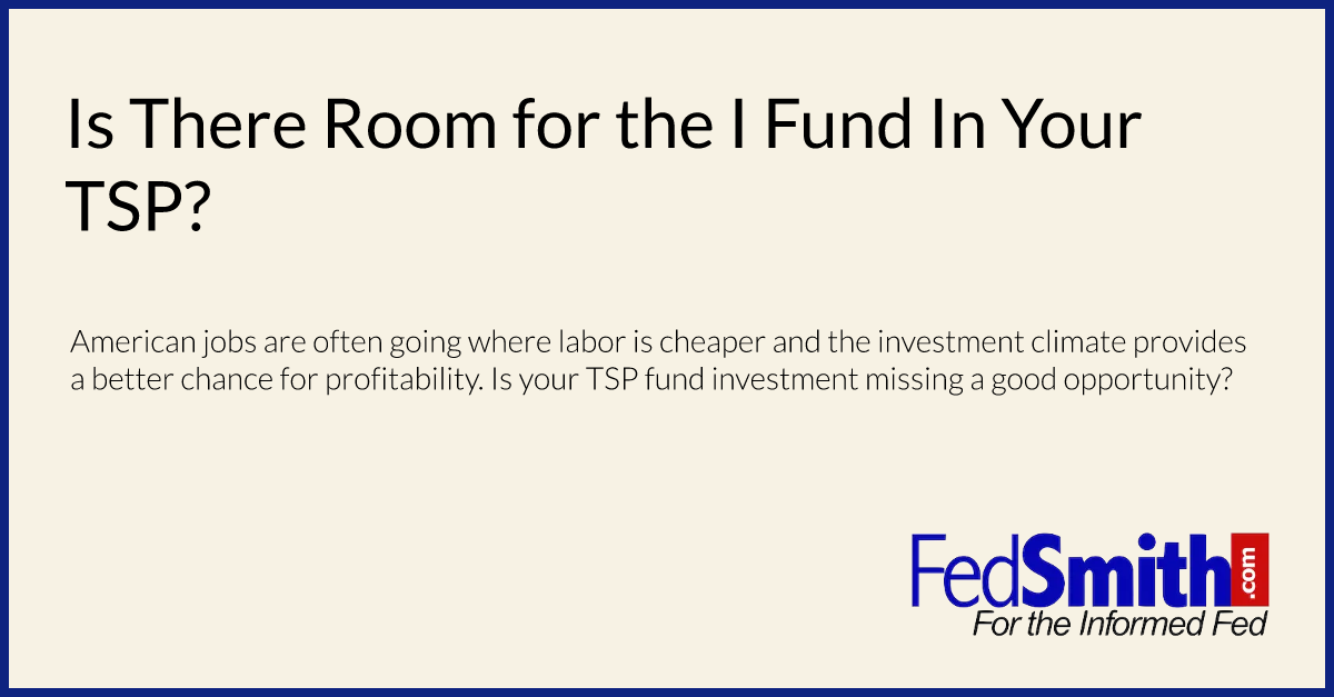 Is There Room for the I Fund In Your TSP?