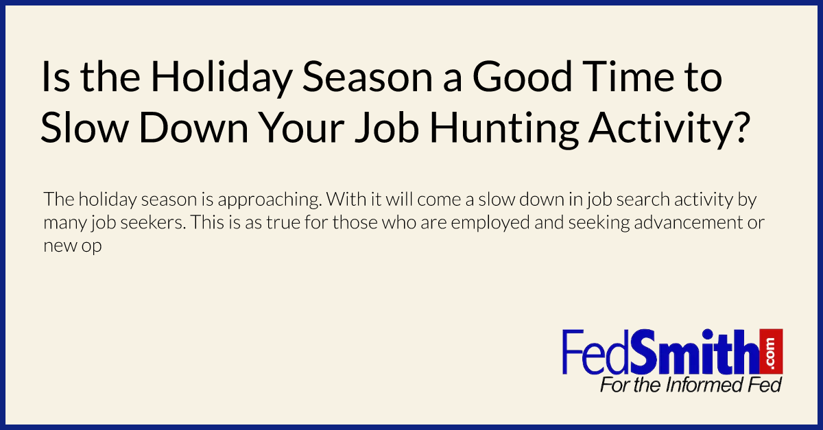 Is the Holiday Season a Good Time to Slow Down Your Job Hunting Activity?