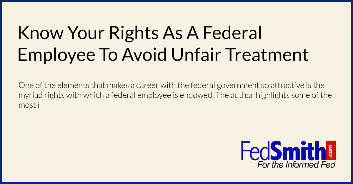 Know Your Rights As A Federal Employee To Avoid Unfair Treatment