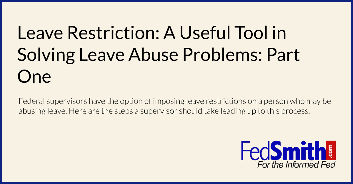 Leave Restriction:  A Useful Tool in Solving Leave Abuse Problems: Part One