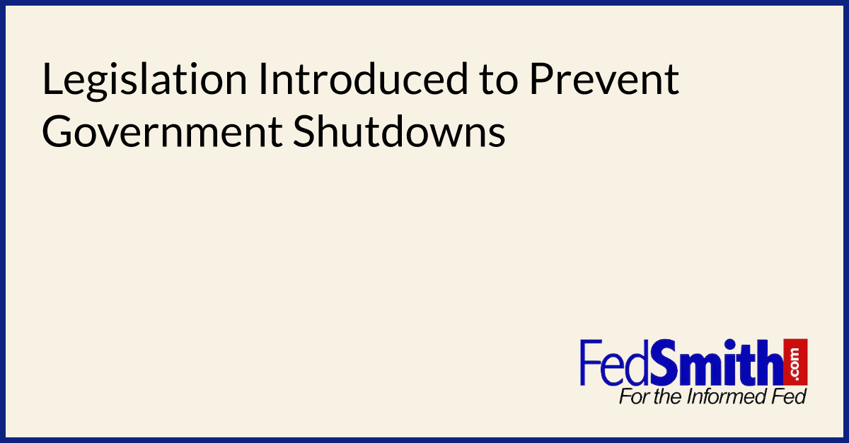 Legislation Introduced to Prevent Government Shutdowns