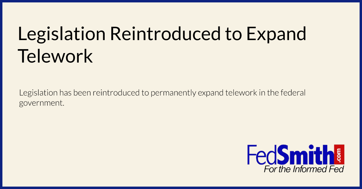 Legislation Reintroduced to Expand Telework