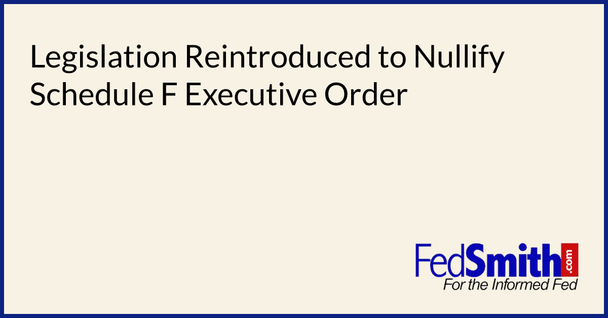 Legislation Reintroduced to Nullify Schedule F Executive Order