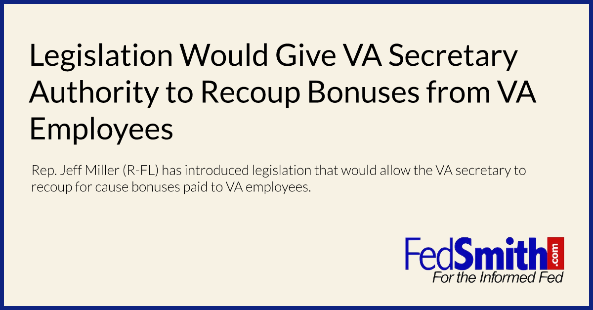Legislation Would Give VA Secretary Authority to Recoup Bonuses from VA Employees