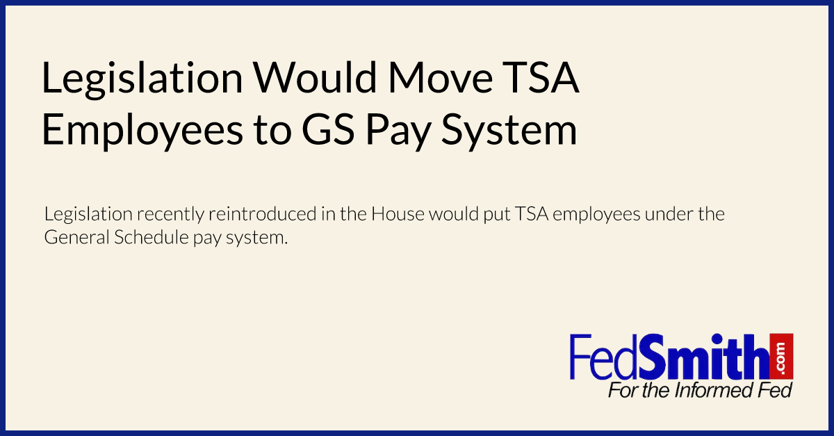 Legislation Would Move TSA Employees to GS Pay System
