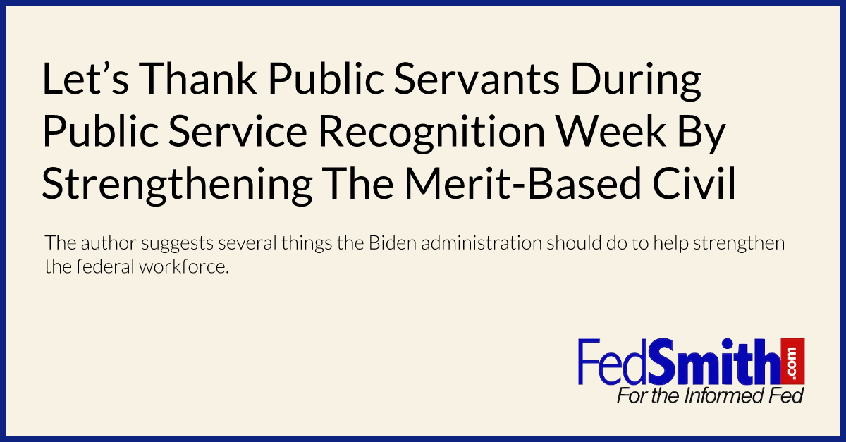 Let’s Thank Public Servants During Public Service Recognition Week By Strengthening The Merit-Based Civil Service