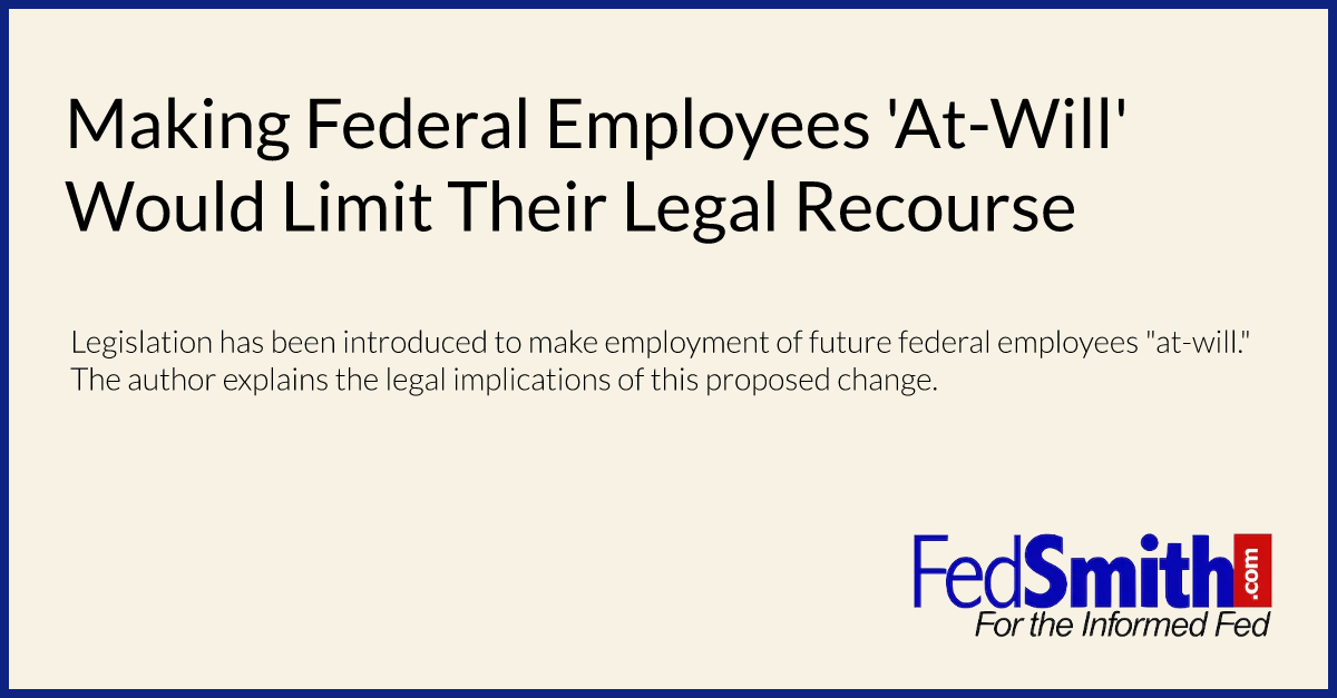 Making Federal Employees 'At-Will' Would Limit Their Legal Recourse