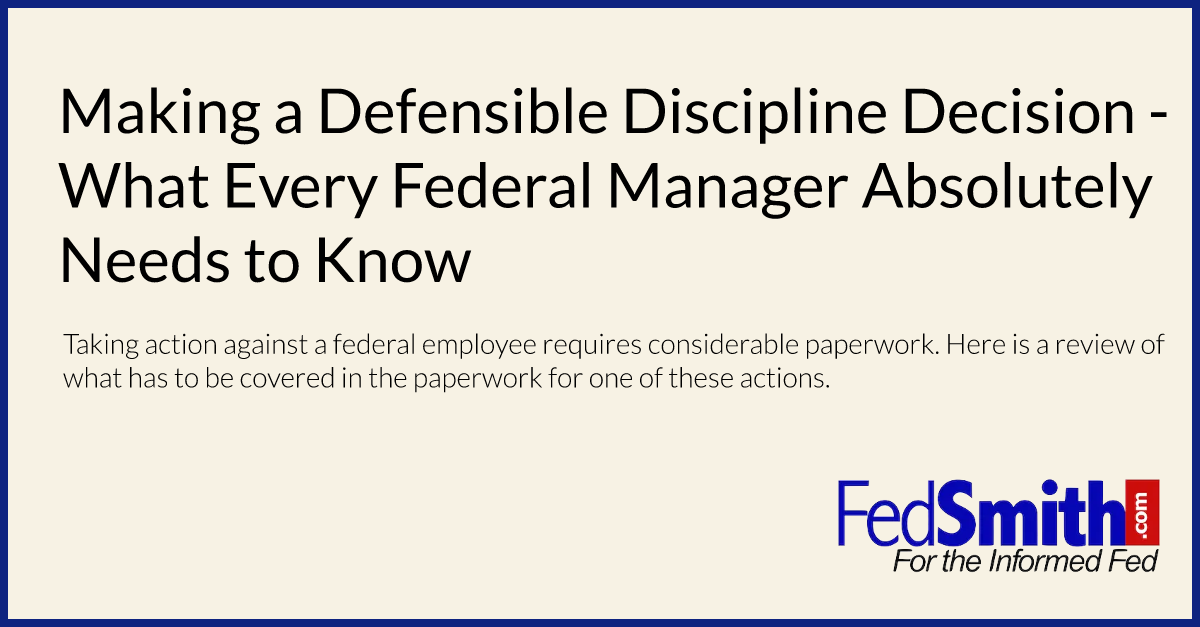 Making a Defensible Discipline Decision - What Every Federal Manager Absolutely Needs to Know